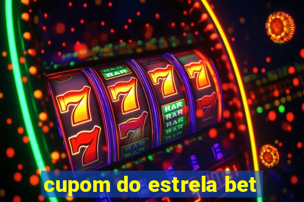 cupom do estrela bet